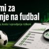 Sistemi za klađenje na fudbal: Ovo je provereno najbolji