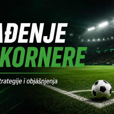 Klađenje na kornere: Proverene strategije i objašnjenja